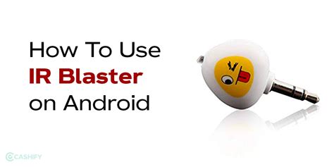 Can I use an IR blaster with any Android device?